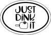 Just Dink It Vinyl Decal - Pickleball Bumper Sticker