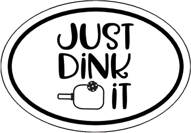 Just Dink It Vinyl Decal - Pickleball Bumper Sticker