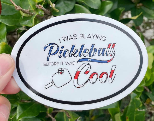 Pickleball Before it was Cool Vinyl Decal - Pickle Ball Bumper Sticker