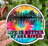 Life is Better at The River Vinyl Decal - Outdoors Bumper Sticker