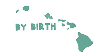 Custom Vinyl By Birth for Hawaii Home Decal, HI State Bumper Sticker, for Tumblers, Laptops, Car Windows - Choose Color and Size-WickedGoodz