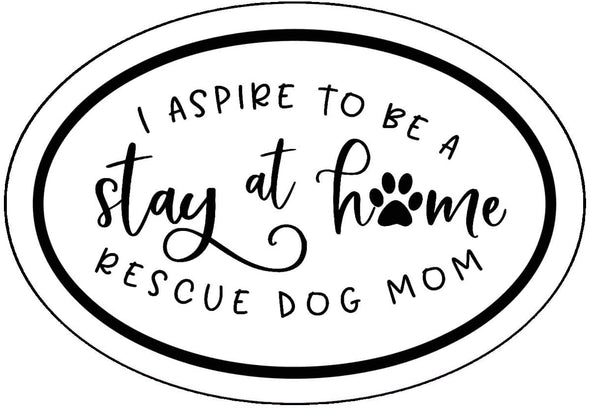 Oval Stay at Home Rescue Mom Sticker