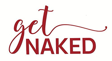 Custom Get Naked Vinyl Decal-WickedGoodz