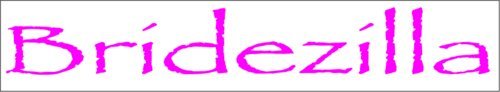 WickedGoodz Pink Vinyl Bridezilla Wedding Decal - Funny Bumper Sticker - Perfect Bride or Bridal Party Gag Gift-WickedGoodz
