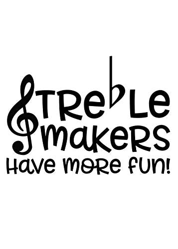 Custom Treble Makers Have More Fun Music Vinyl Decal, Musician Bumper Sticker, Funny Music Gift-WickedGoodz