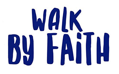 Custom Walk By Faith Vinyl Decal-WickedGoodz
