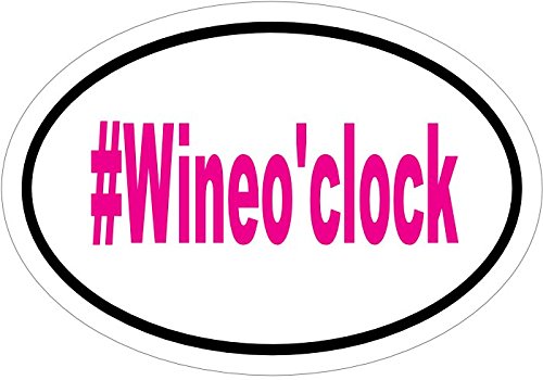 Oval Vinyl #Wine O'CLOCK Decal - Funny Bumper Sticker - Perfect Mom Wife Gift-WickedGoodz