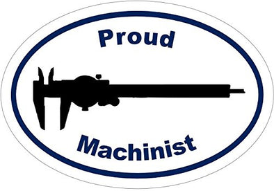 WickedGoodz Oval Vinyl Proud Machinist Caliper Decal - Dad Bumper Sticker - Perfect Machinist Gift-WickedGoodz