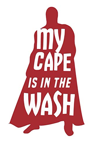 Custom Vinyl Super Hero Decal - Hero Bumper Sticker, for Tumblers, Laptops, Car Windows - My Cape is in The Wash Design-WickedGoodz