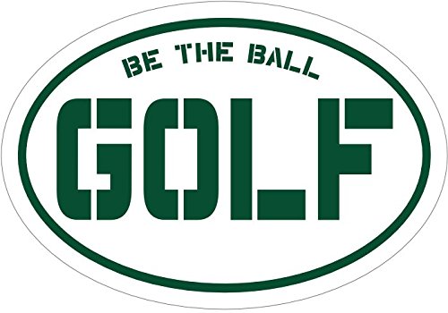 WickedGoodz Be The Ball Golf Vinyl Window Decal - Sports Bumper Sticker - Perfect Funny Golfing Gift-WickedGoodz