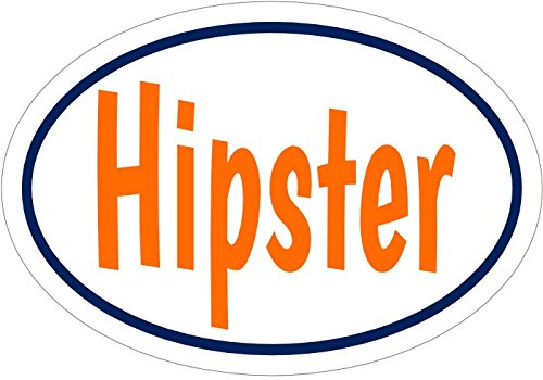 WickedGoodz Oval Hipster Vinyl Window Decal - Funny Bumper Sticker - Perfect Hipster Joke or Gag Gift-WickedGoodz