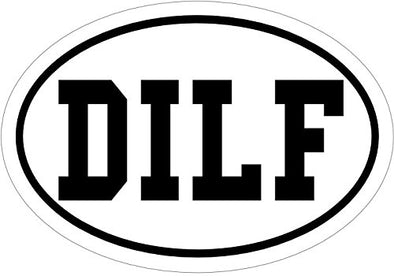 WickedGoodz Oval DILF Funny Vinyl Window Decal - Joke Bumper Sticker - Perfect Father Gag Gift-WickedGoodz