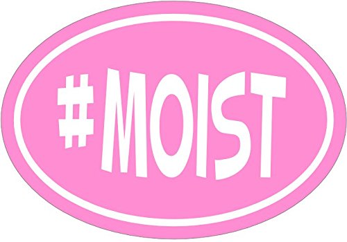 WickedGoodz Oval Vinyl Pink # Moist Decal - Funny Bumper Sticker - Perfect Joke or Gag Gift-WickedGoodz