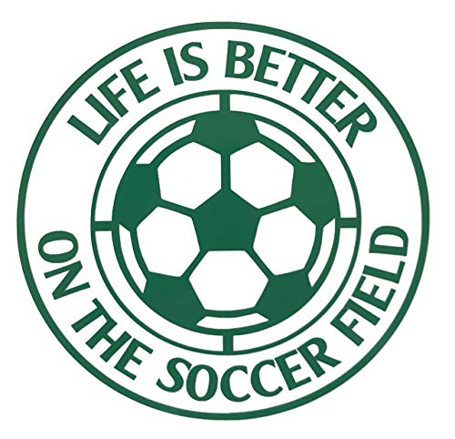 Custom Life is Better on the Soccer Field Vinyl Decal-WickedGoodz