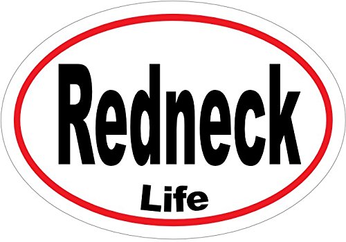 Redneck Life Vinyl Window Decal - Redneck Bumper Sticker - Funny Sticker - Perfect Redneck Gag Funny Gift - Made in The USA-WickedGoodz