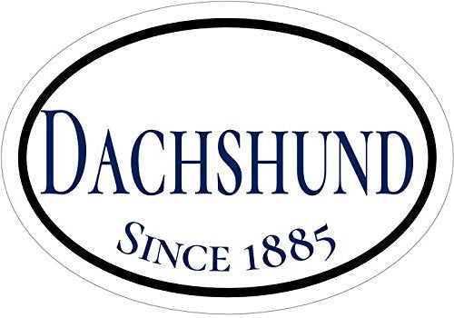 Oval Die Cut Since 1885 Dachshund Vinyl Window Decal - Wiener Dog Bumper Sticker - Perfect Dog Owner Gift-WickedGoodz